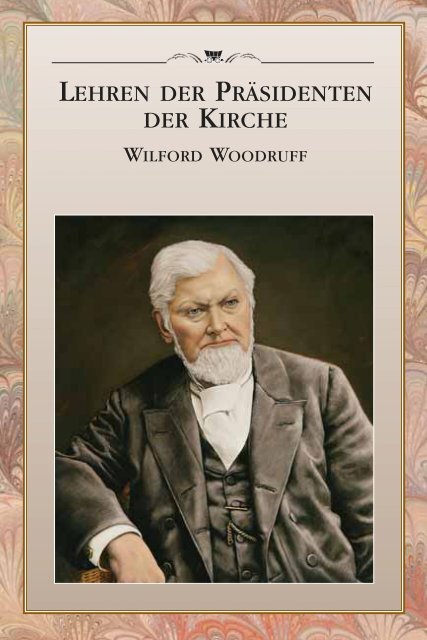Lehren der Präsidenten der Kirche: Wilford Woodruff - The Church of ...