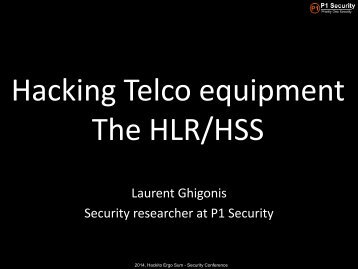 day1_Hacking-telco-equipment-The-HLR-HSS-Laurent-Ghigonis-p1sec