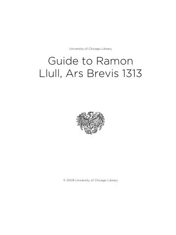 Guide to Ramon Llull, Ars Brevis 1313 - The University of Chicago ...