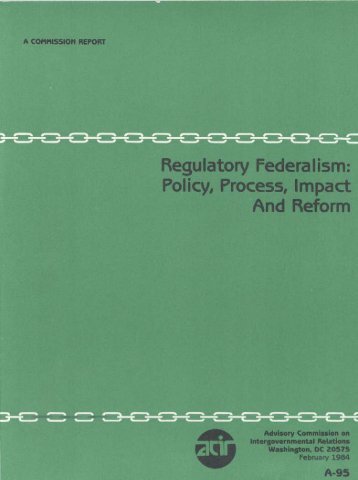Regulatory federalism: Policy, process, impact, and reform.
