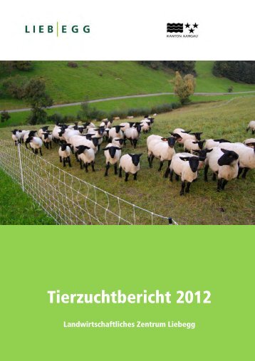 Tierzuchtbericht 2012 - Liebegg