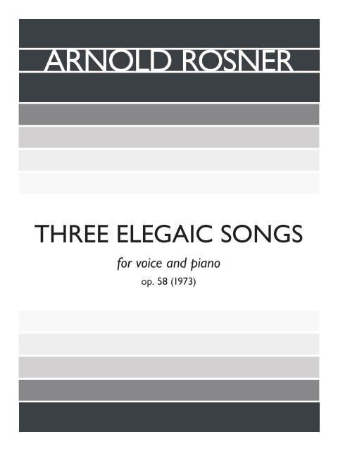 Rosner - Three Elegiac Songs op. 58