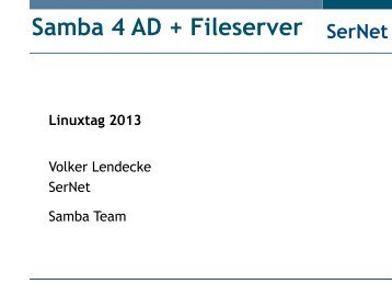 SerNet Samba 4 AD + Fileserver Linuxtag 2013
