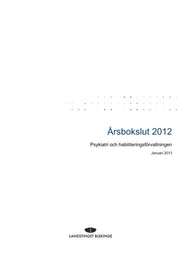 Årsbokslut_2012 Psykiatri.pdf - Landstinget Blekinge