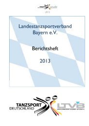 Landestanzsportverband Bayern e.V. Berichtsheft 2013 - LTVB
