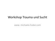 Workshop Trauma und Sucht - Michaela Huber