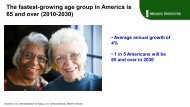 The fastest-growing age group in America is 65 and ... - Milken Institute