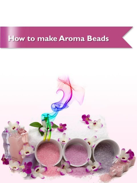How to make Aroma Beads - Nature's Garden Candles