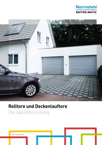 Rolltore und Deckenlauftore Die spezielle LÃ¶sung - Normstahl