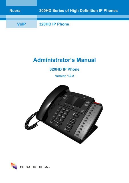320HD IP Phone Administrator's Manual - Nuera Communications Inc