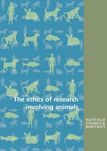 The ethics of research involving animals - Nuffield Council on ...