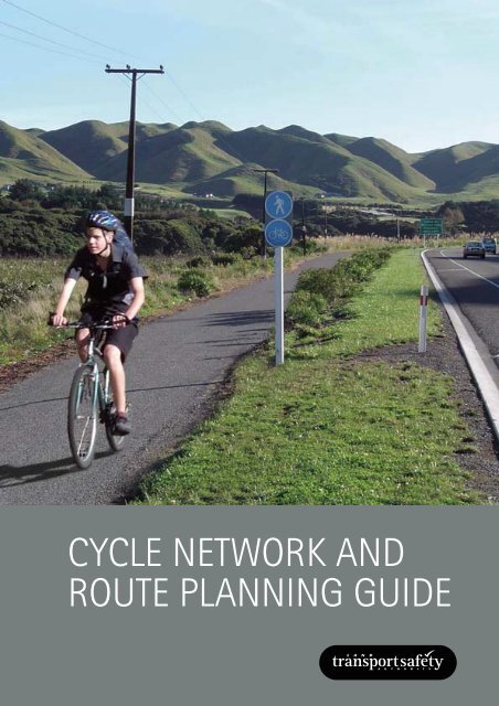 Cycle network and route planning guide - NZ Transport Agency