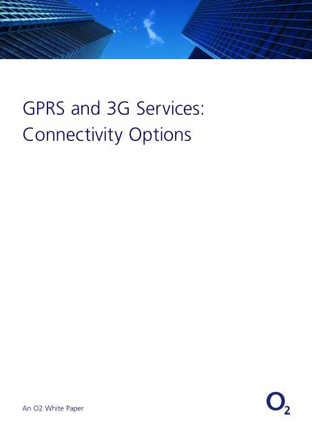 GPRS and 3G Services: Connectivity Options - O2