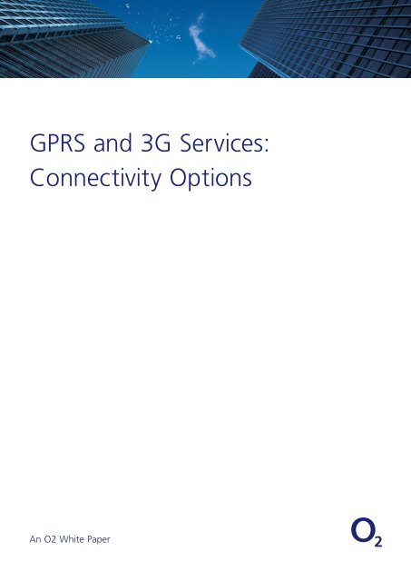 GPRS and 3G Services: Connectivity Options - O2
