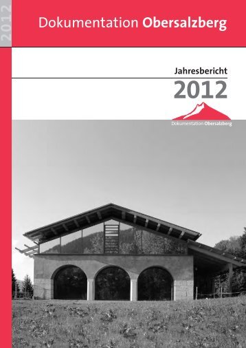 Jahresbericht 2012 - Dokumentation Obersalzberg