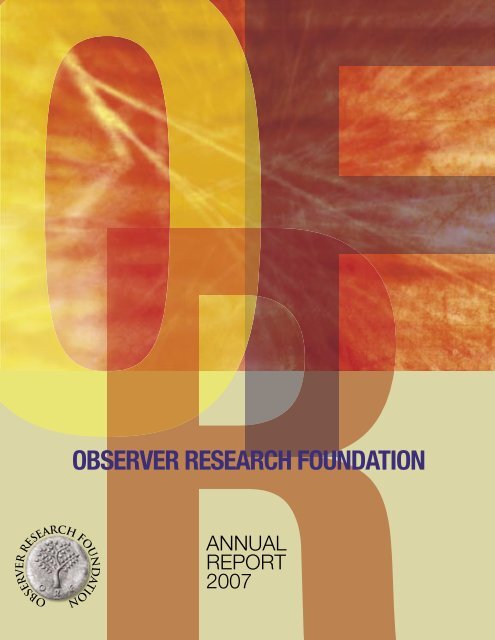 Annual Report 2007 - Observer Research Foundation