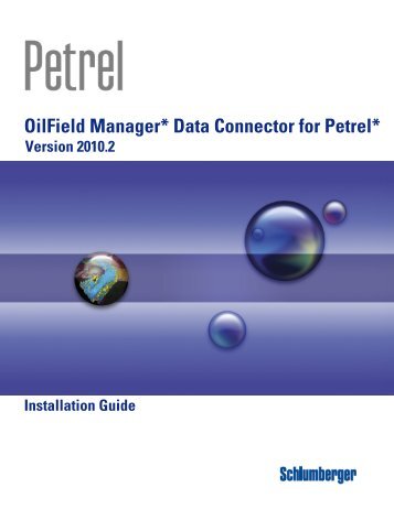 OilField Manager Data Connector for Petrel 2010.2 Installation Guide