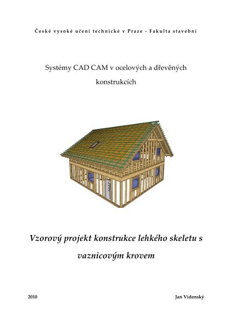 VzorovÃ½ projekt konstrukce lehkÃ©ho skeletu s vaznicovÃ½m krovem