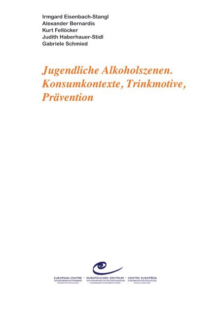 Jugendliche Alkoholszenen. Konsumkontexte, Trinkmotive, Prävention