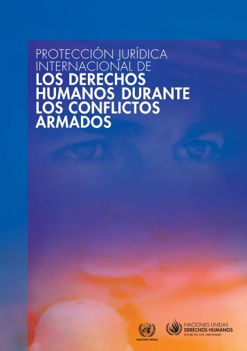 los derechos humanos durante los conflictos armados - Office of the ...