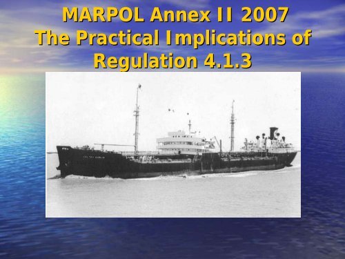 MARPOL Annex II 2007 The Practical Implications of Regulation 4.1.3