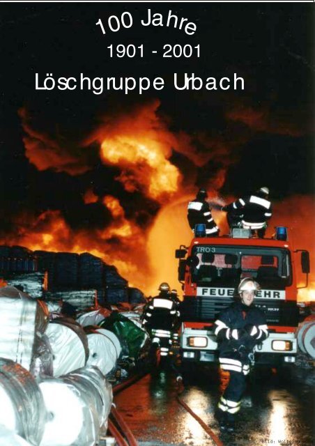 Festschrift zum 100-jährigen Jubiläum - Löschgruppe Urbach