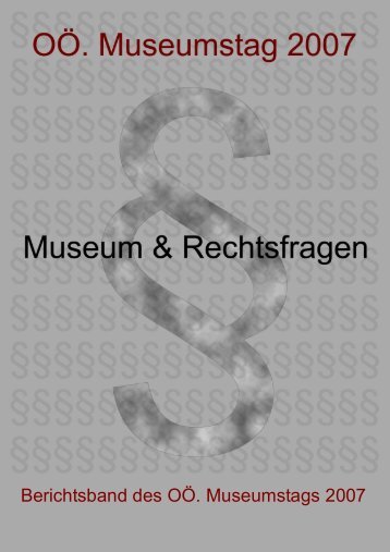 Museum und Rechtsfragen - OberÃ¶sterreichischer Museumsverbund