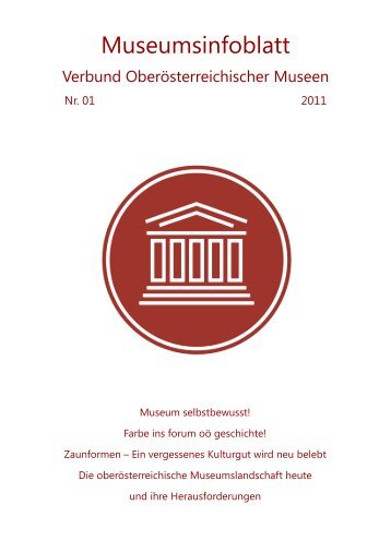 Museumsinfoblatt 01/2011 - OberÃ¶sterreichischer Museumsverbund