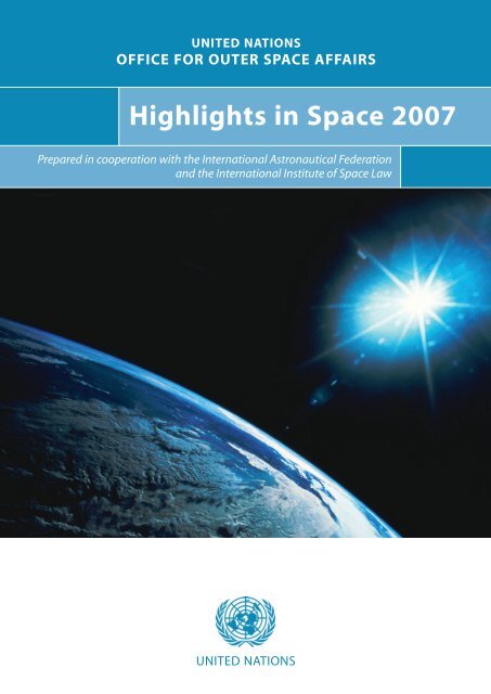 Highlights in Space 2007 - United Nations Office for Outer Space ...