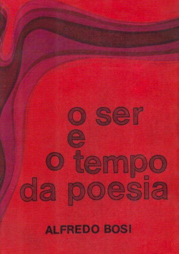 alfredo bosi o ser e o tempo da poesia - OpenDrive