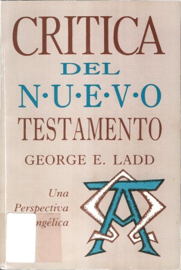 Goerge E Ladd Critica del Nuevo Testamento.pdf - OpenDrive