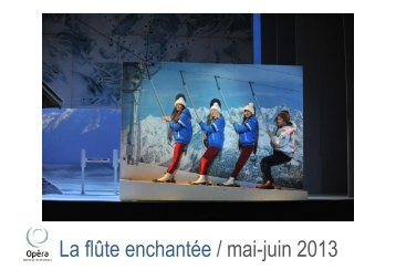 La flÃ»te enchantÃ©e / mai-juin 2013 - OpÃ©ra de Bordeaux