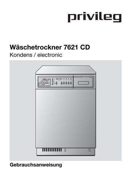 Gebrauchsanweisung Wäschetrockner 7621 CD