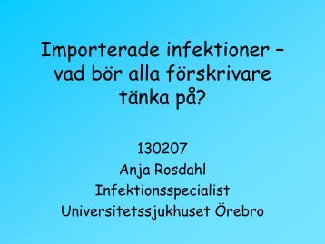 Importerade infektioner â vad bÃ¶r alla fÃ¶rskrivare tÃ¤nka pÃ¥?