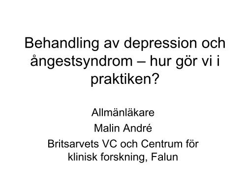 Behandling av depression och Ã¥ngestsyndrom â hur gÃ¶r vi i praktiken?