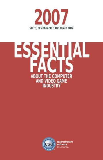 2007 Essential Facts about the Computer and Video Game Industry