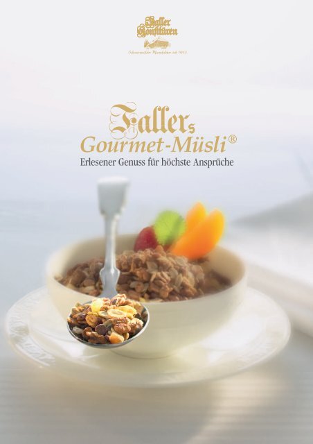 Die Vielfalt genießen. Faller ´s Gourmet Müsli für jeden Geschmack.