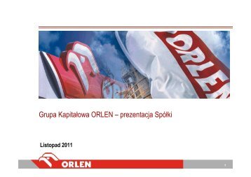 Grupa Kapitałowa ORLEN – prezentacja Spółki - PKN Orlen