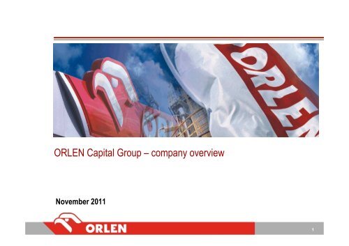 ORLEN Capital Group – company overview - PKN Orlen