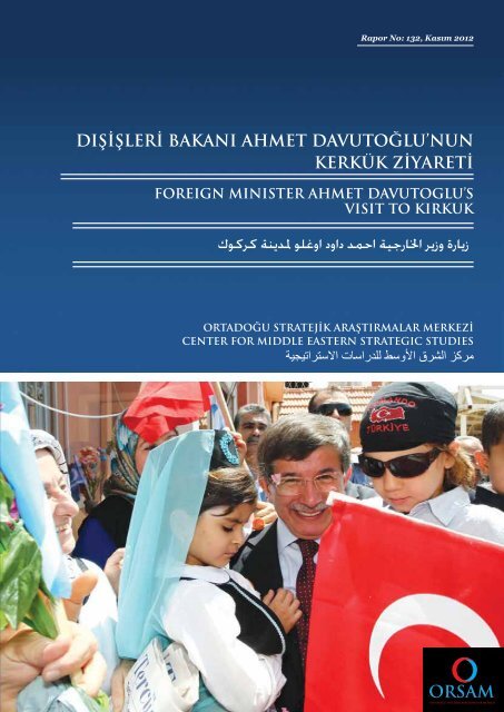 dışişleri bakanı ahmet davutoğlu'nun kerkük ziyareti - orsam