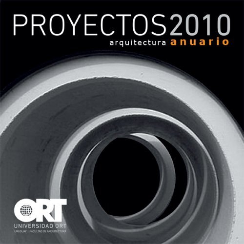 Anuario de Proyectos 2010 - Universidad ORT Uruguay
