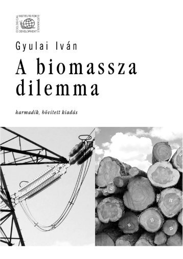 A biomassza dilemma - Ökológiai Intézet Alapítvány