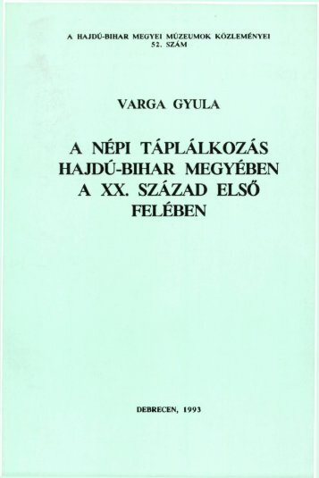 A nÃ©pi tÃ¡plÃ¡lkozÃ¡s HajdÃº-Bihar megyÃ©ben a XX ... - DÃ©ri MÃºzeum