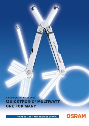 QUICKTRONICÂ® MULTIWATT â ONE FOR MANY - Osram