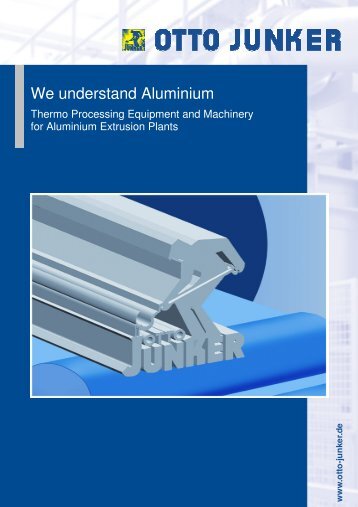Aluminium Extrusion Plants - Otto Junker GmbH