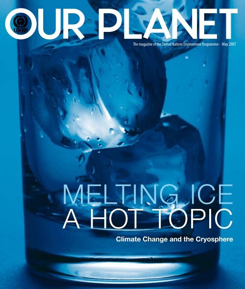 our planet magazine climate change and the cryosphere - UNEP