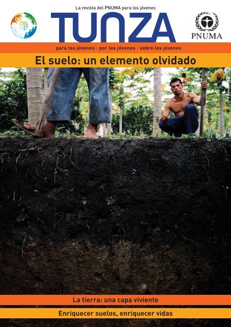 El suelo: un elemento olvidado - UNEP