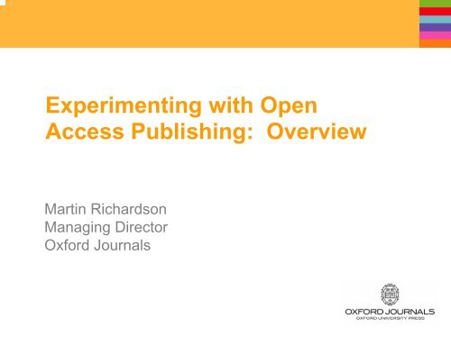 Experimenting with Open Access Publishing ... - Oxford Journals