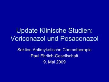 Aktuelle Studien zu Voriconazol und Posaconazol - Paul Ehrlich ...