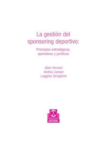 La gestión del sponsoring deportivo: - Editorial Paidotribo
